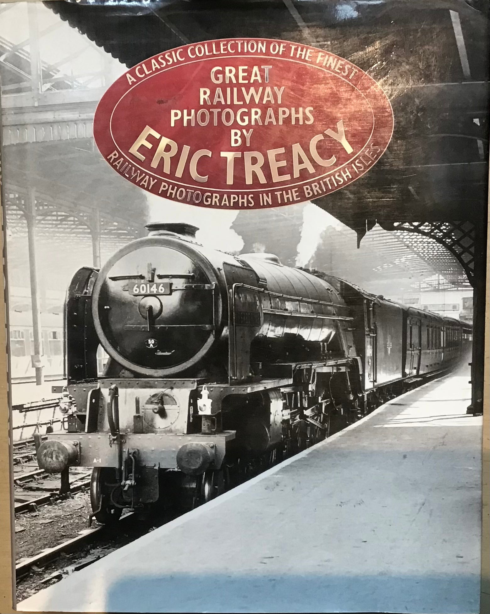 Great Railway Photographs- Eric Treacy - Chester Model Centre