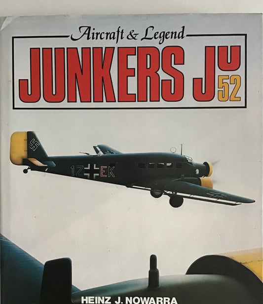 Aircraft & Legend: Junkers Ju52 by Heinz J. Nowarra - Chester Model Centre