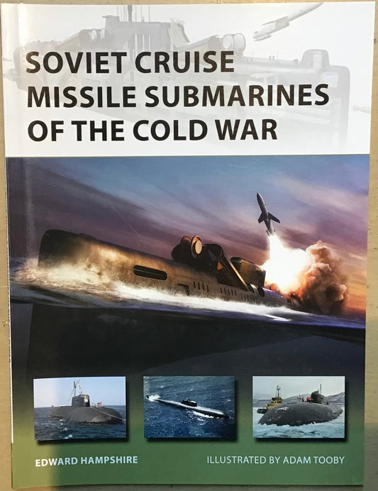 Soviet Cruise Missile Submarines of the Cold War by Edward Hampshire - Chester Model Centre