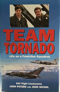 Team Tornado: Life on a Front-Line Squadron by John Peters and John Nicol - Chester Model Centre