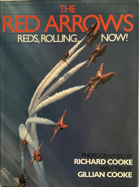 The Red Arrows: Reds, Rolling, Now! by Gillian and Richard Cooke - Chester Model Centre