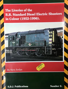 The Liveries of the B.R. Standard Diesel Electric Shunters in Colour (1952-1996) by Steve Jordan - Chester Model Centre