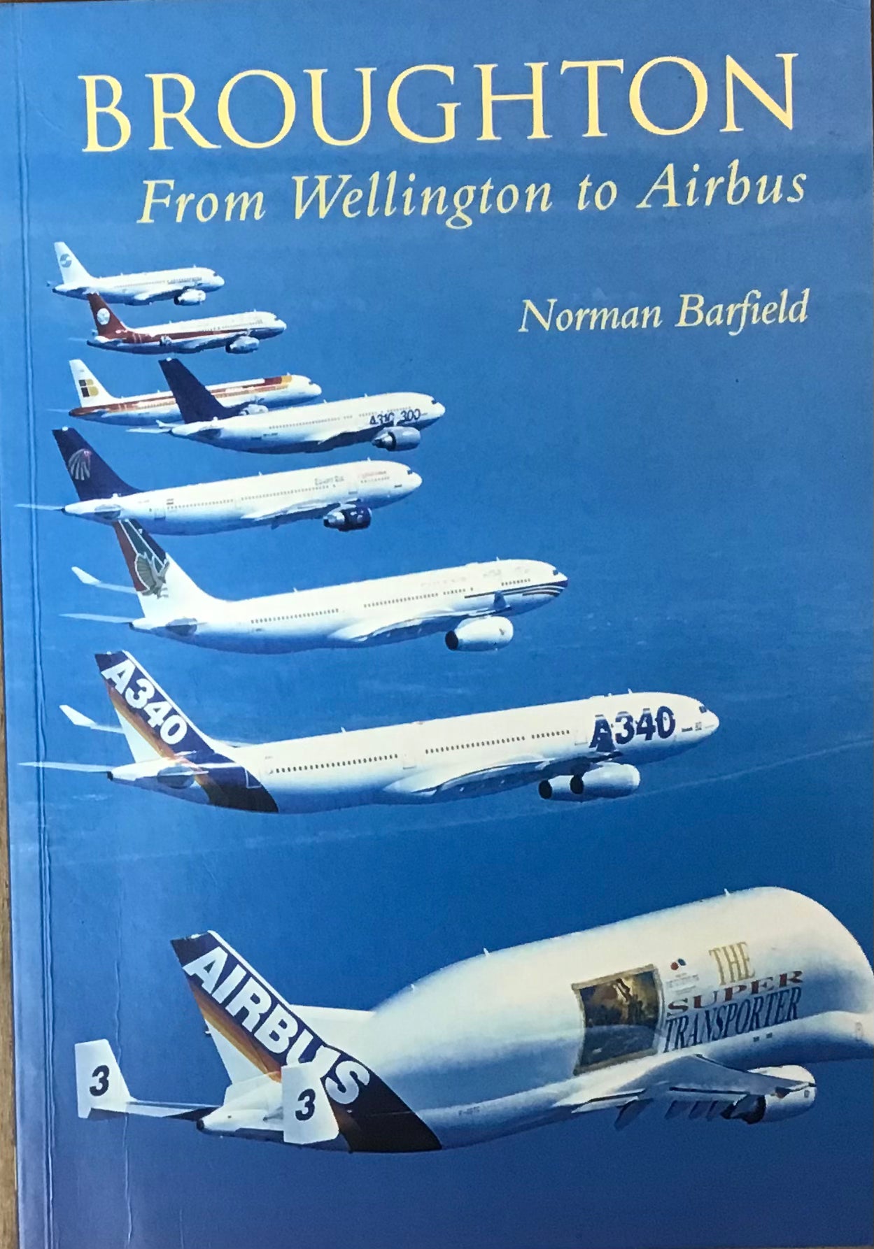 Broughton From Wellington to Airbus by Norman Barfield - Chester Model Centre