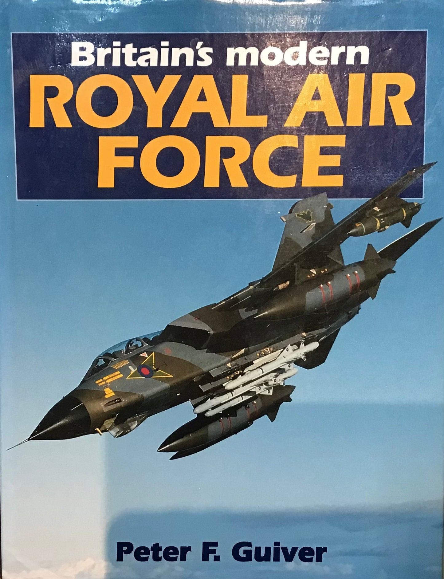 Britain's Modern Royal Air Force by Peter F. Guiver - Chester Model Centre