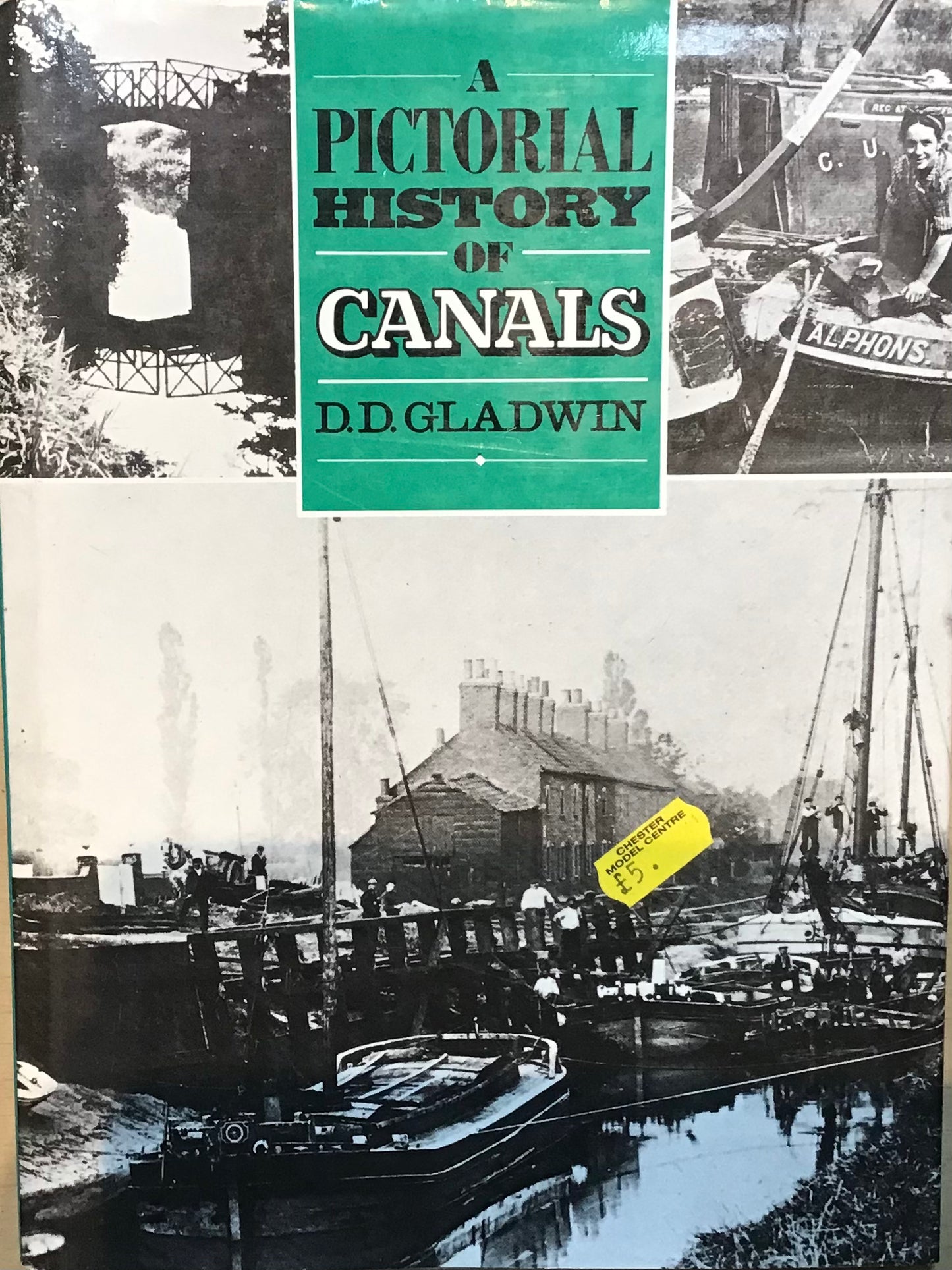 A Pictorial History of Canals by D.D. Gladwin - Chester Model Centre