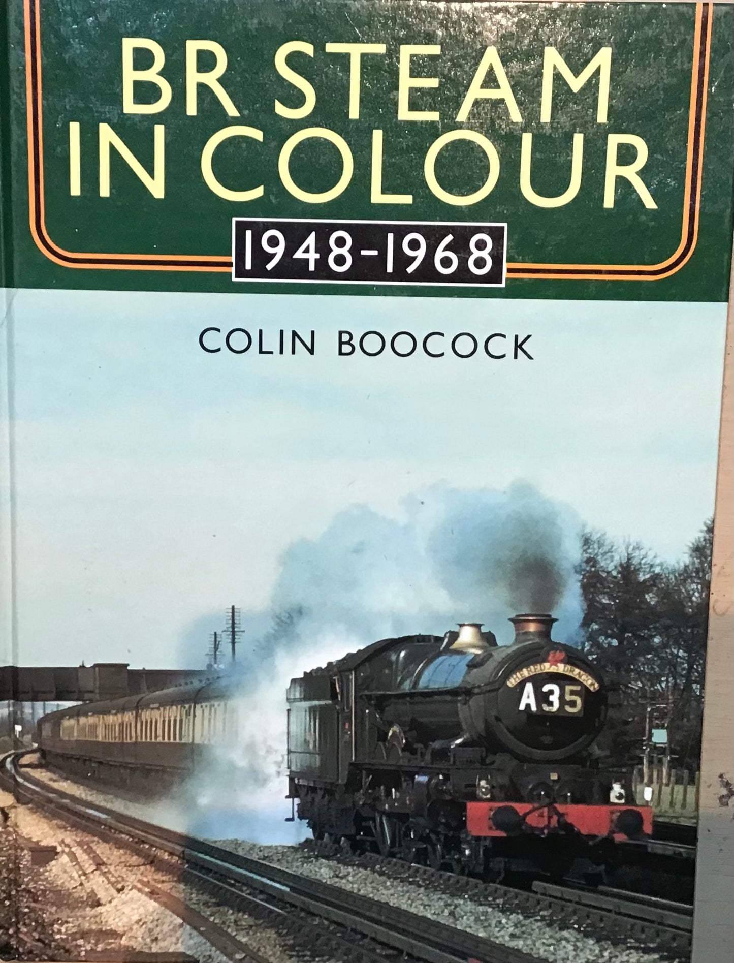 BR Steam in Colour 1948-1968 by Colin Boocock - Chester Model Centre