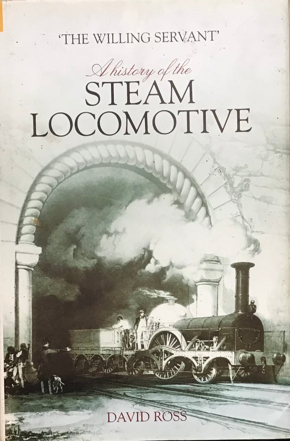 A History of the Steam Locomotive by David Ross - Chester Model Centre
