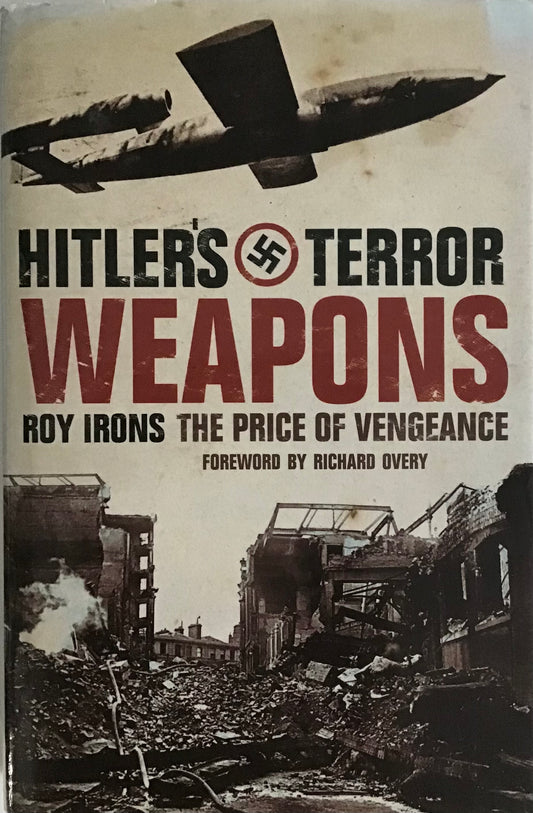 Hitler's Terror Weapons by Roy Irons - Chester Model Centre