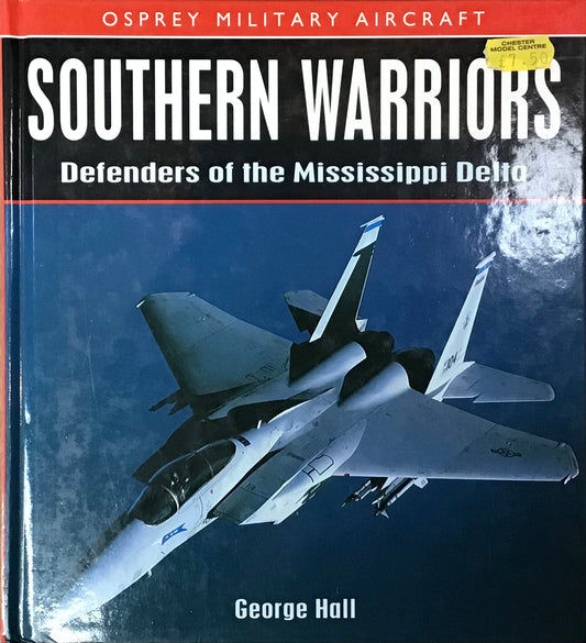 Southern Warriors: Defenders of the Mississippi Delta by George Hall - Chester Model Centre