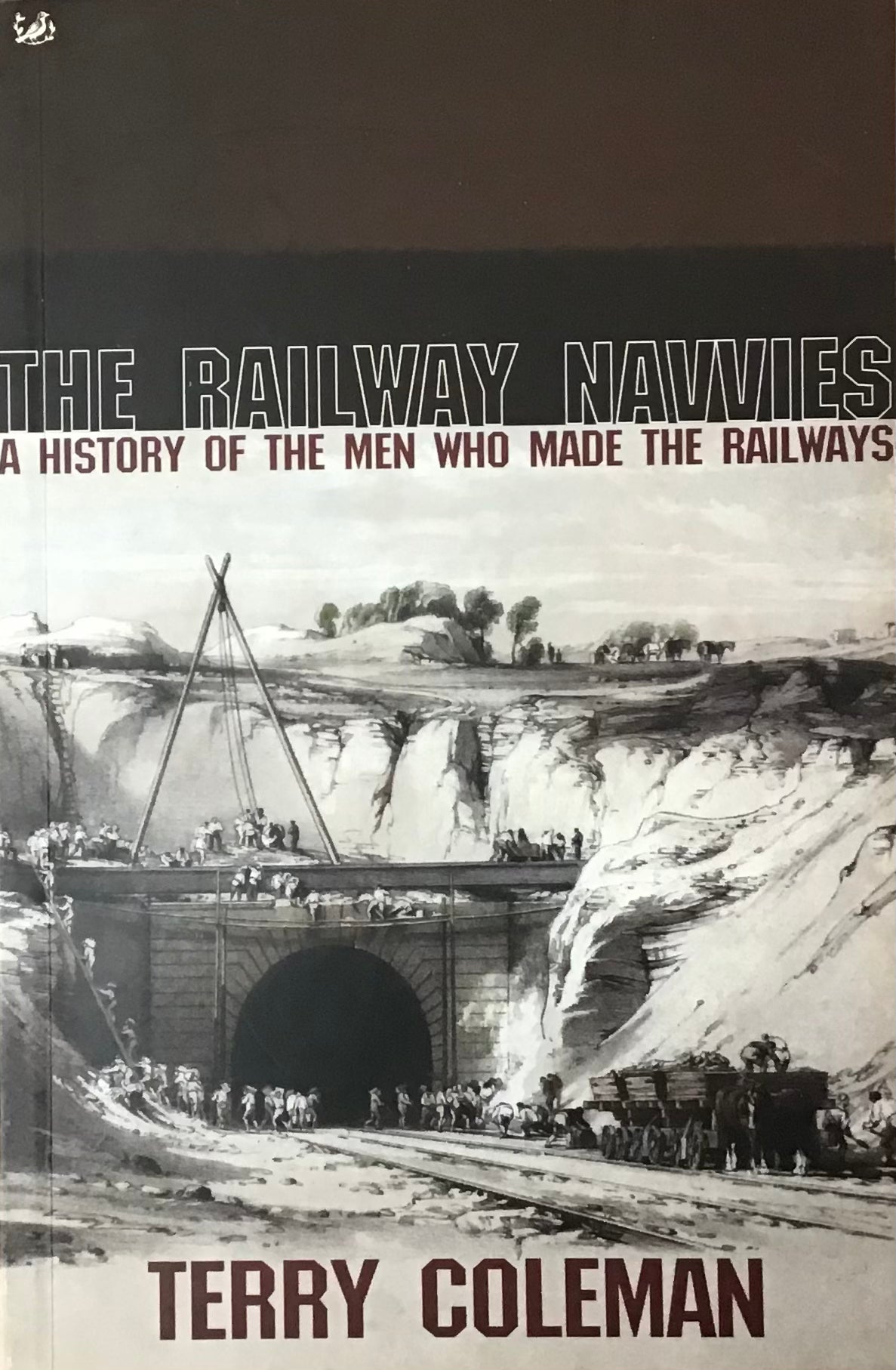 The Railway Navvies: A History of the Men Who Made the Railways by Terry Coleman - Chester Model Centre