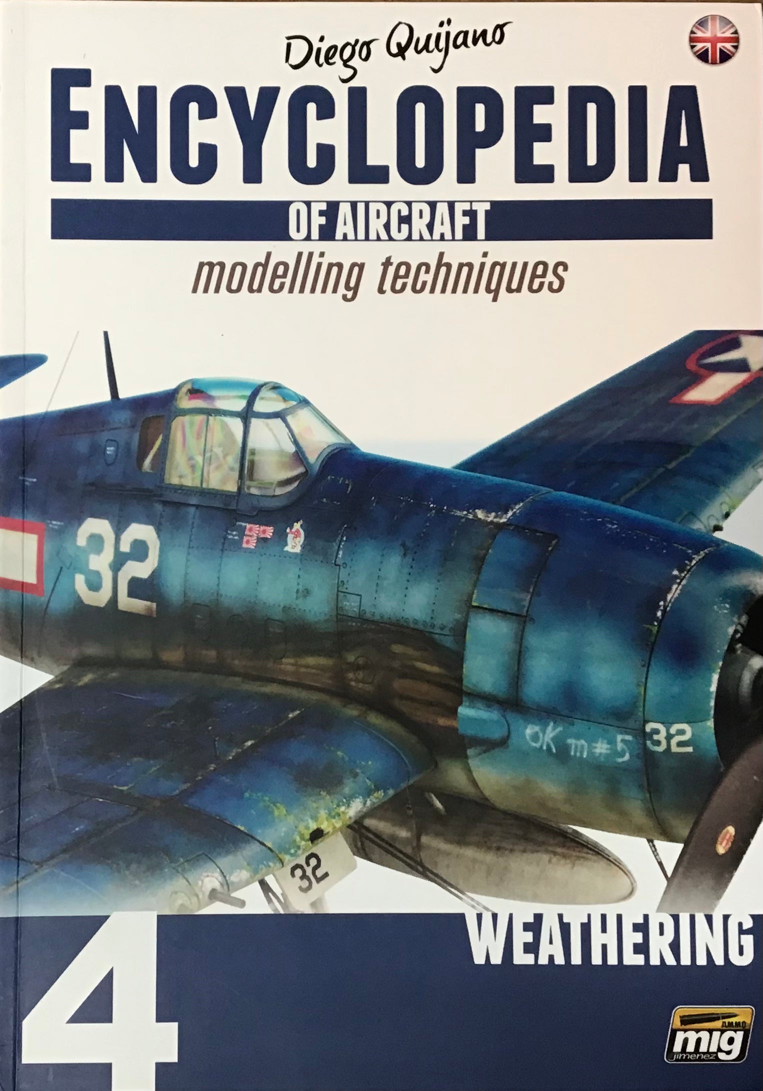 Encyclopedia of Aircraft 4: Modelling Techniques Weathering by Diego Quijano - Chester Model Centre
