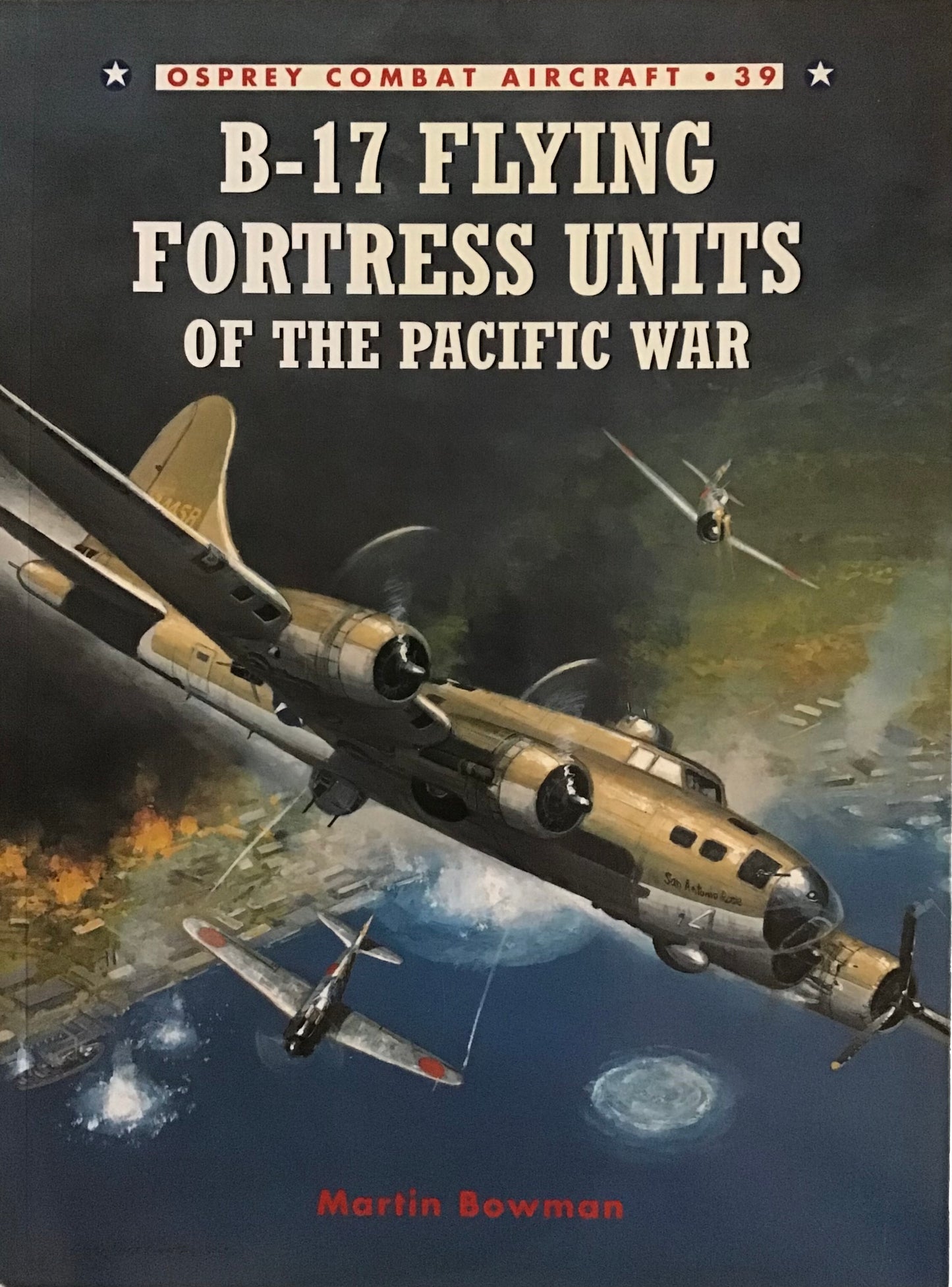 B-17 Flying Fortress Units of the Pacific War by Martin Bowman - Chester Model Centre