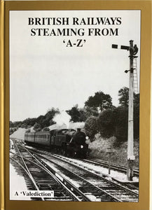 British Railways Steaming From 'A-Z' by A 'Valediction' - Chester Model Centre
