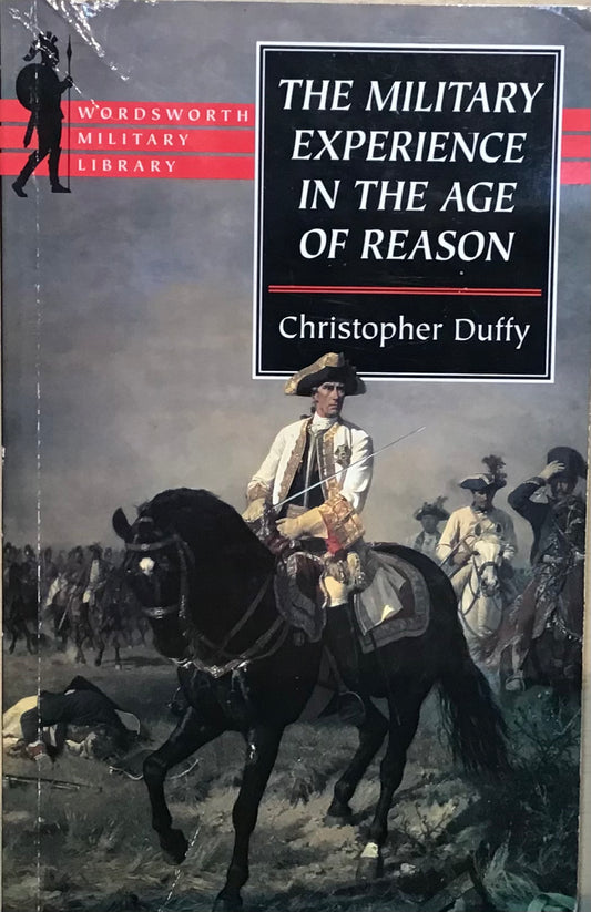 The Military Experience in the Age of Reason by Christopher Duffy - Chester Model Centre