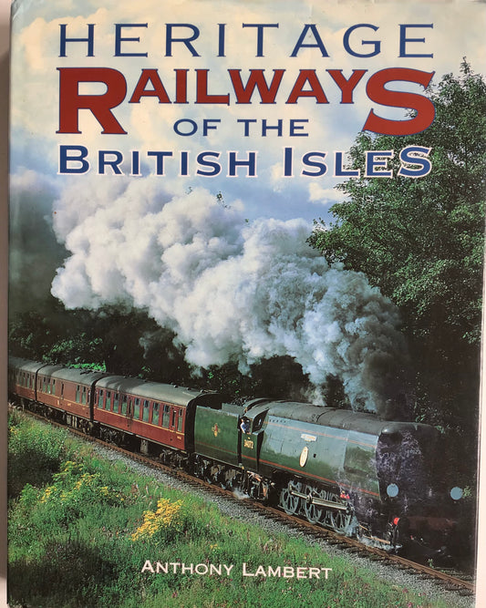 Heritage Railways of the British Isles - Anthony Lambert - Chester Model Centre