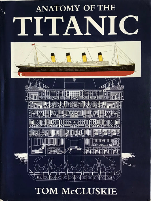 Anatomy of the Titanic by Tom McCluskie - Chester Model Centre