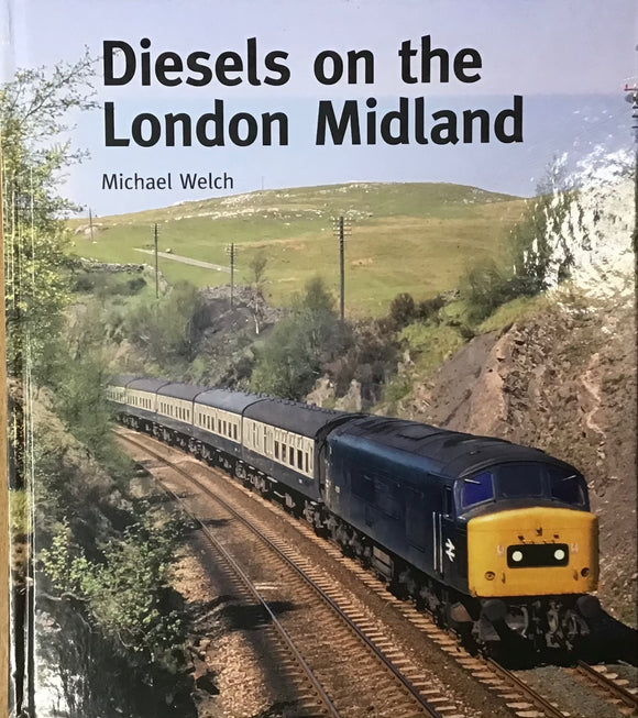 Diesels on the London Midland by Michael Welch - Chester Model Centre