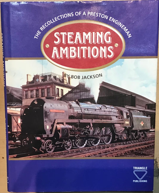Steaming Ambitions by Bob Jackson - Chester Model Centre