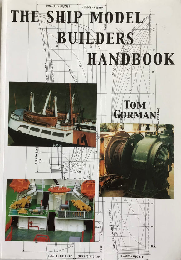 The Ship Model Builders Handbook by Tom Gorman - Chester Model Centre
