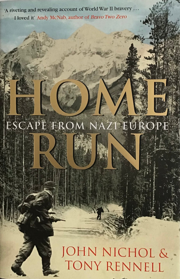 Home Run: Escape from Nazi Europe by John Nichol & Tony Rennell - Chester Model Centre