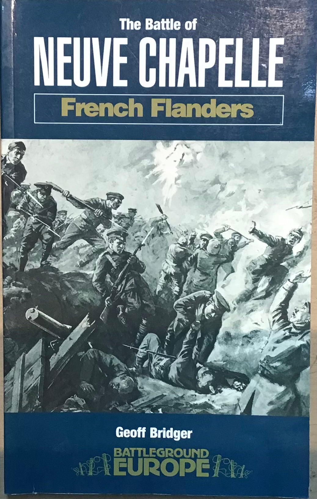 The Battle of Nueve Chapelle French Flanders by Geoff Bridger - Chester Model Centre