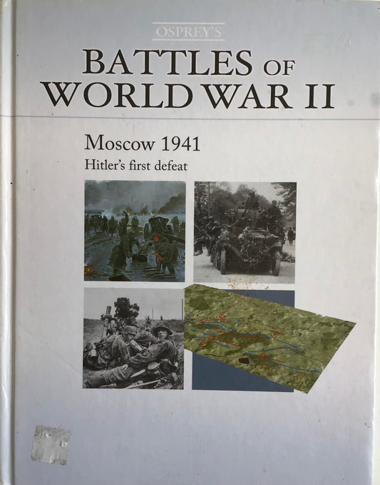Battles of World War II: Moscow 1941 Hitler's First Defeat - Chester Model Centre