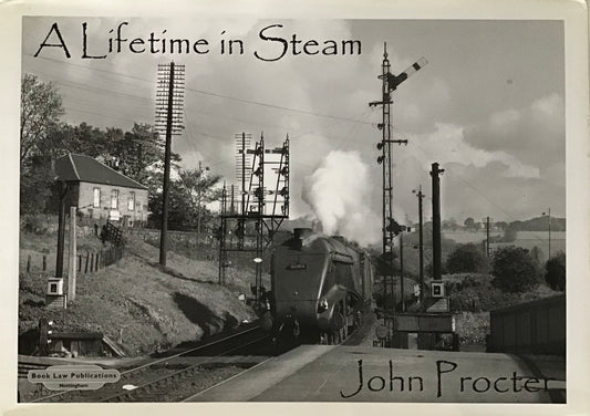 A Lifetime in Steam - John Procter - Chester Model Centre