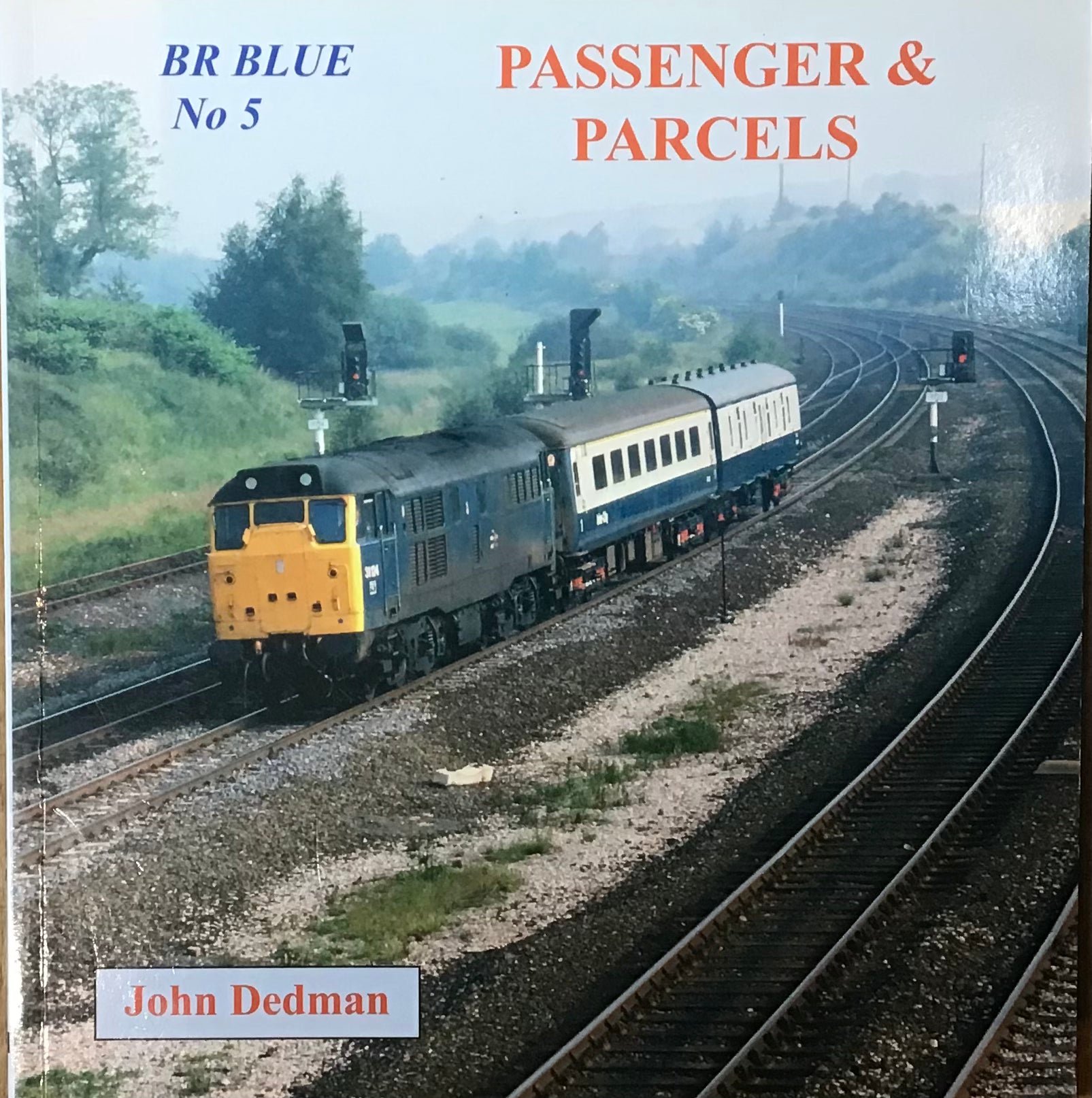 BR Blue No.5 Passenger & Parcels by John Dedman - Chester Model Centre