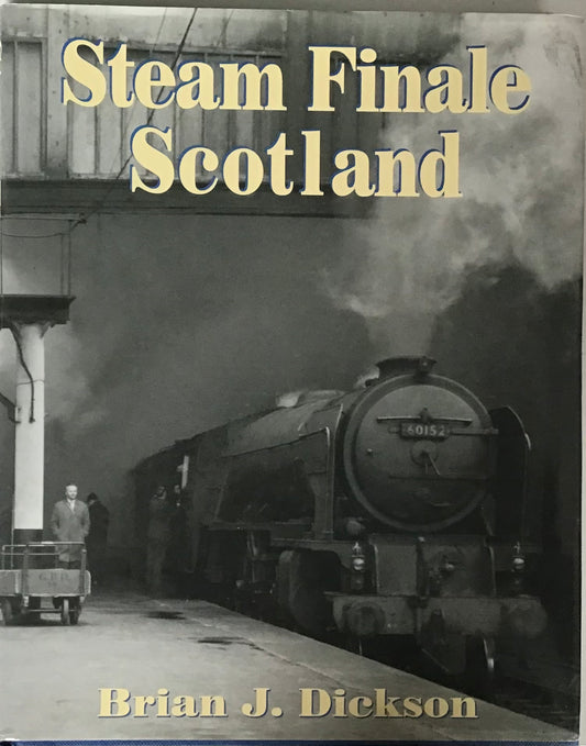 Steam Finale Scotland by Brian J. Dickson - Chester Model Centre