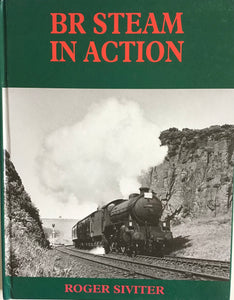 BR Steam In Action by Roger Siviter - Chester Model Centre