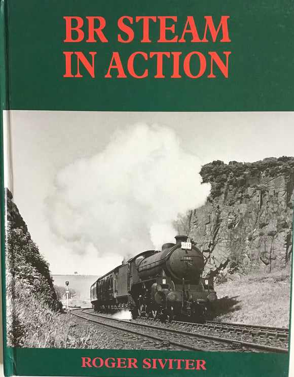 BR Steam In Action by Roger Siviter - Chester Model Centre