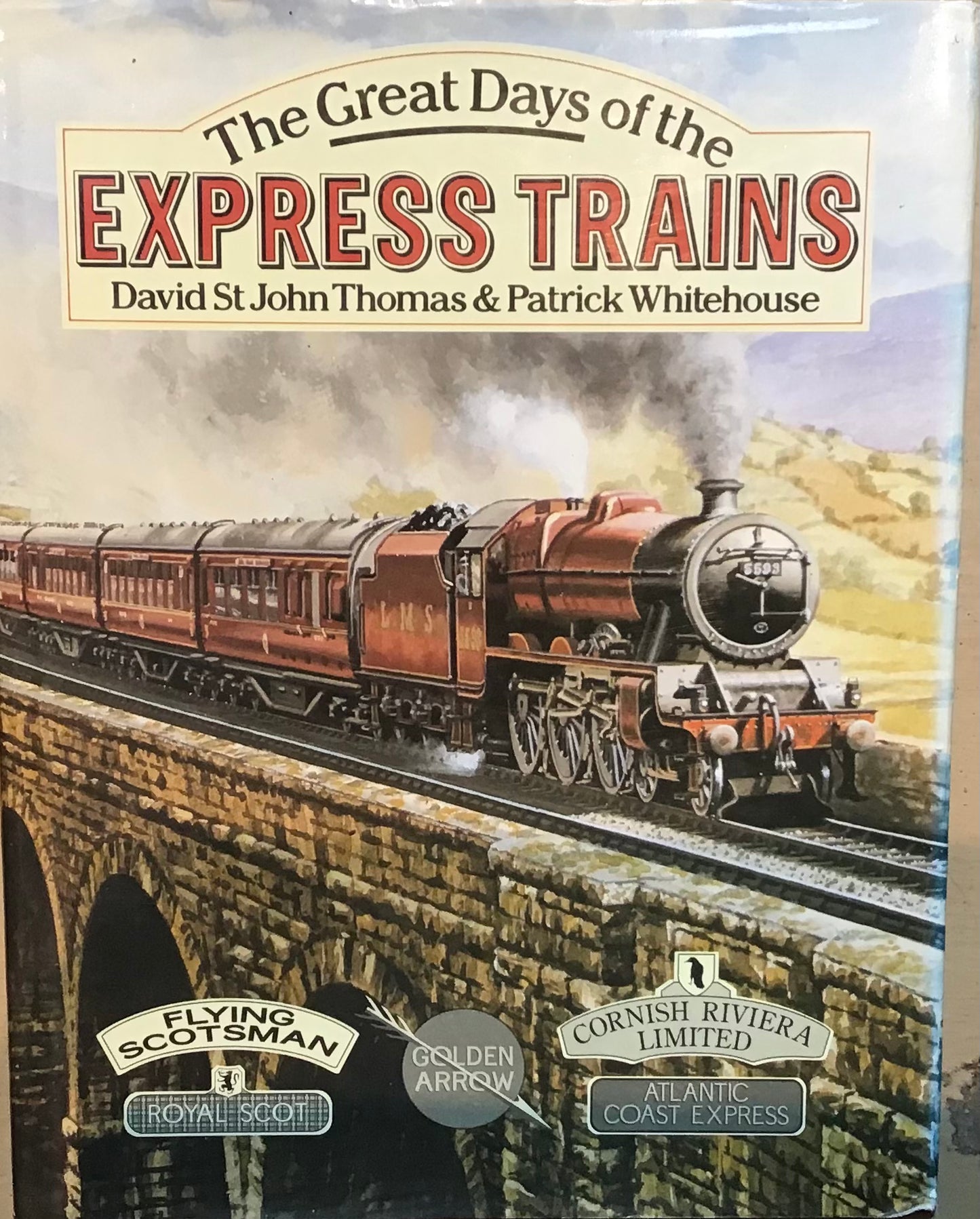 The Great Days of the Express Trains by David St John Thomas & Patrick Whitehouse - Chester Model Centre