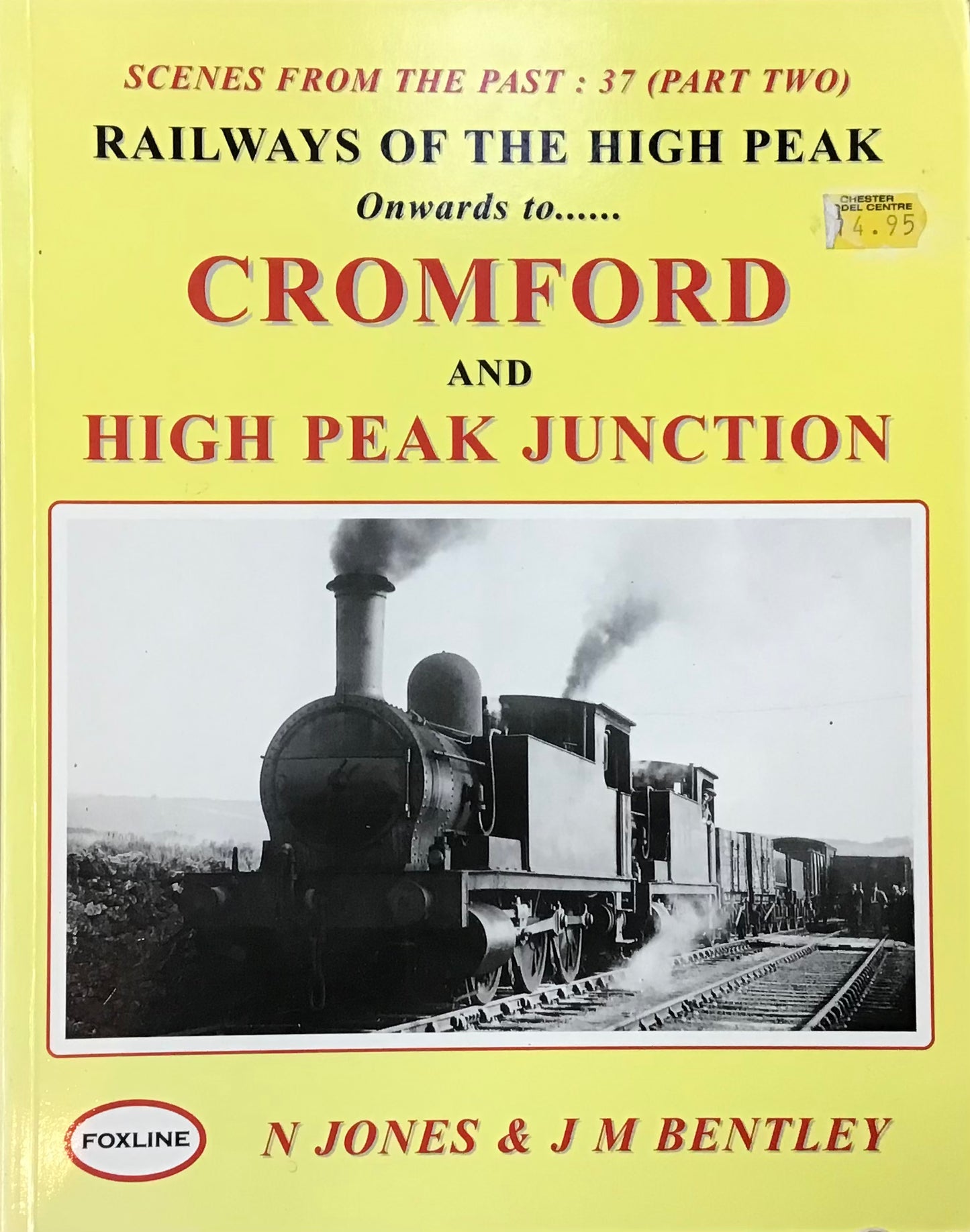 Railways of the High Peak Cromford and High Peak Junction by N Jones & J M Bentley - Chester Model Centre