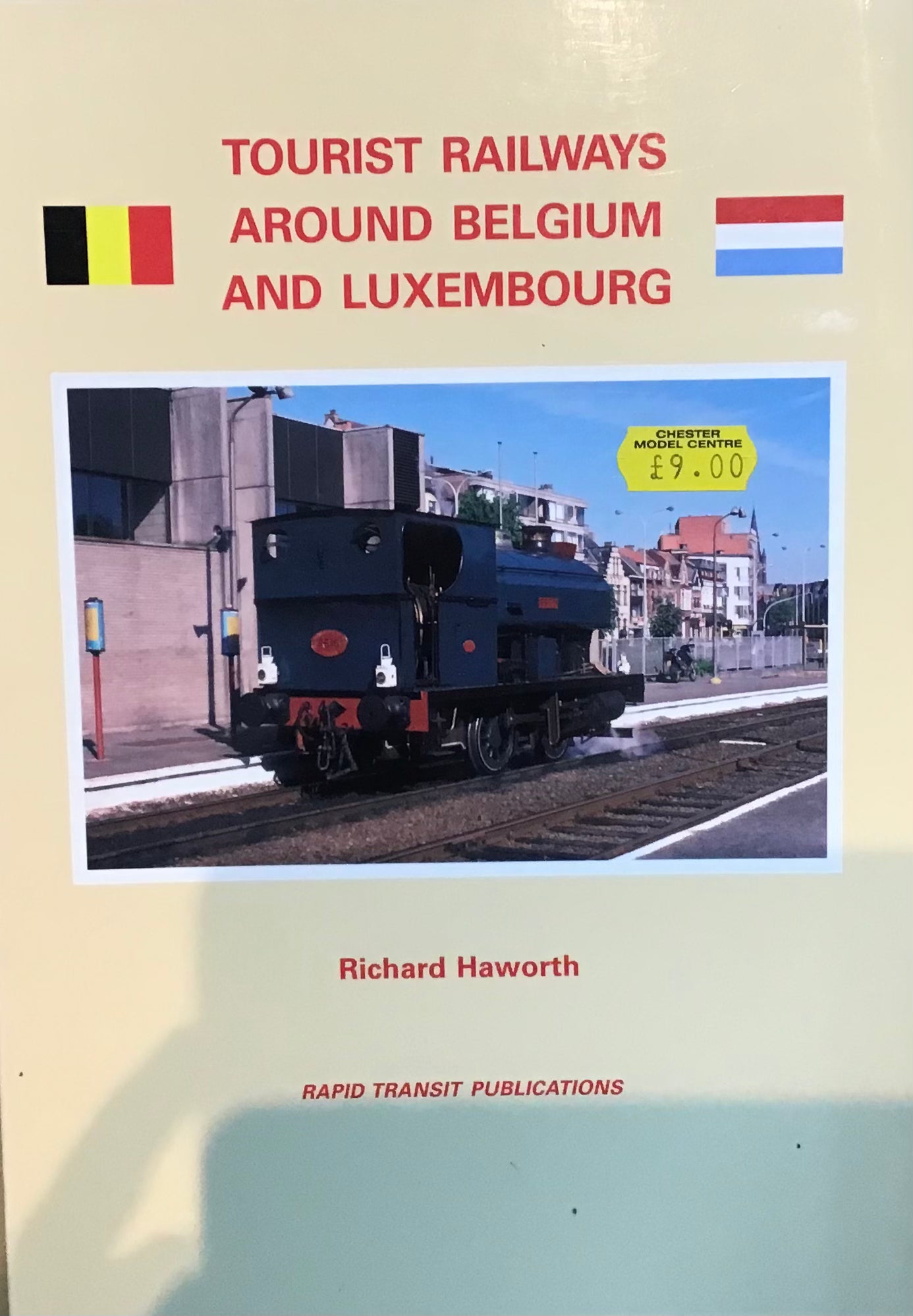 Tourist Railways Around Belgium and Luxembourg by Richard Haworth - Chester Model Centre