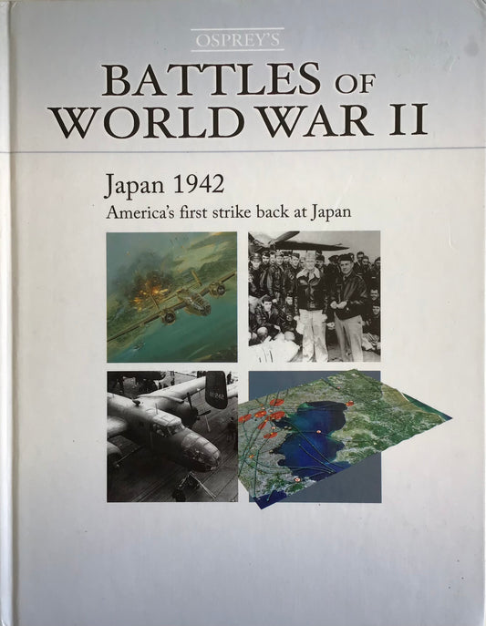 Battles of World War II: Japan 1942 America's First Strike Back at Japan - Chester Model Centre