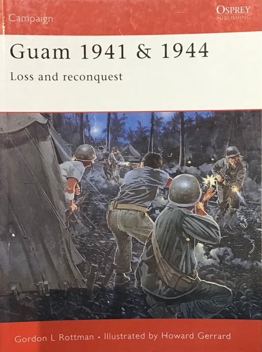 Guam 1941 & 1944 Loss and Reconquest by Gordon L. Rottman and Howard Gerrard - Chester Model Centre