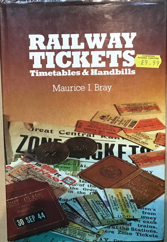Railway Tickets, Timetables and Handbills by Maurice I. Bray - Chester Model Centre