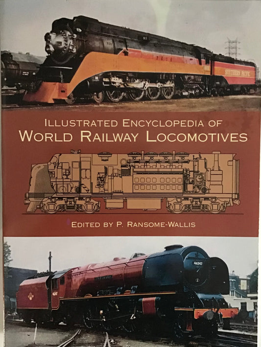 Illustrated Encyclopedia of World Railway Locomotives- Ed. By P. Ransome-Wallis - Chester Model Centre