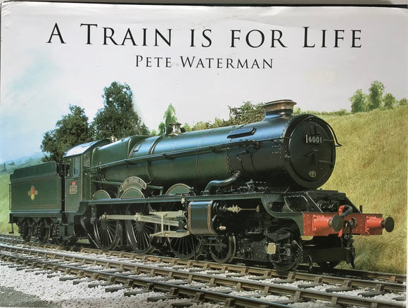 A Train is for Life - Pete Waterman - Chester Model Centre
