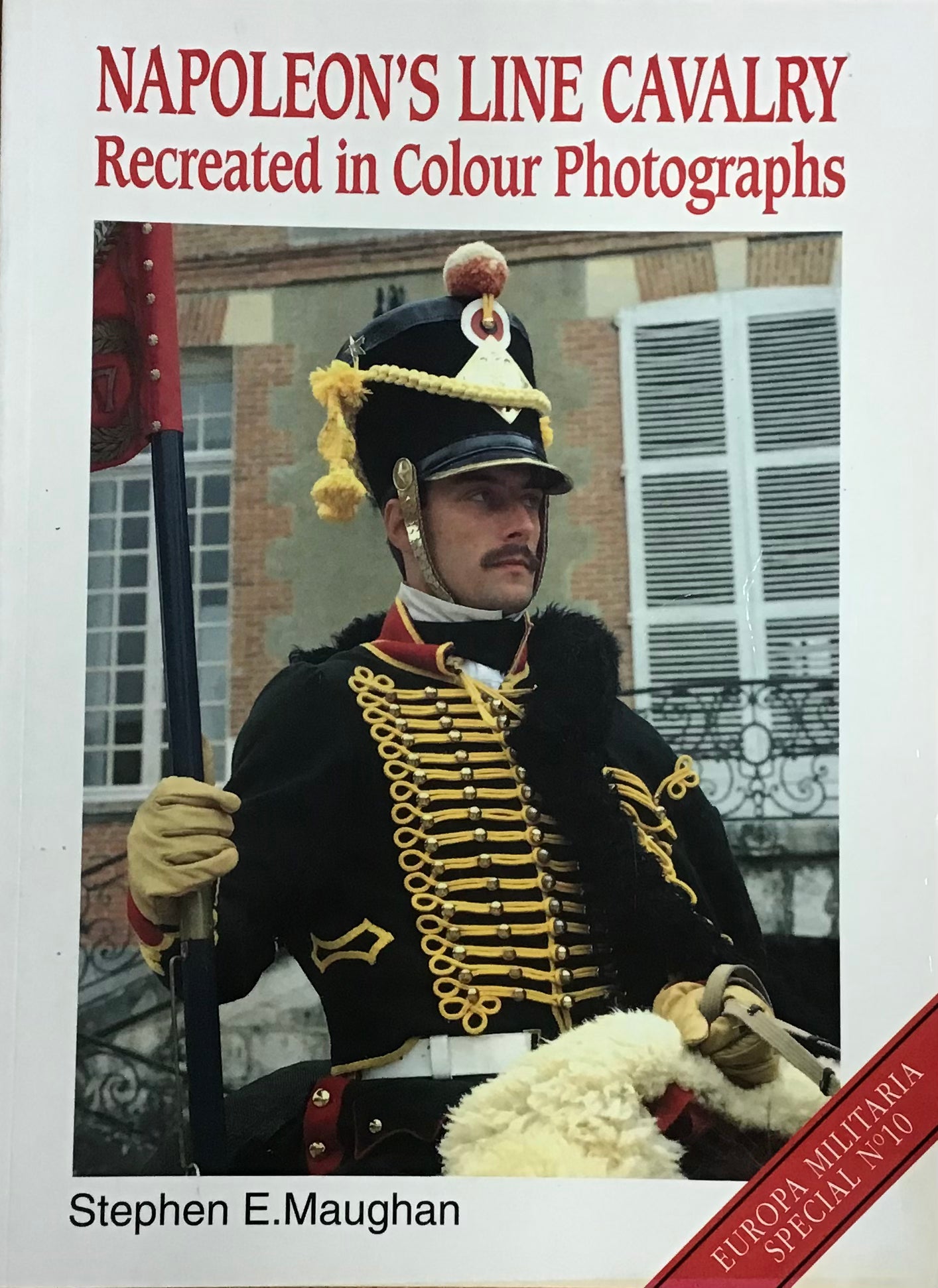 Napoleon's Line Cavalry Recreated in Colour Photographs by Stephen E. Maughan - Chester Model Centre