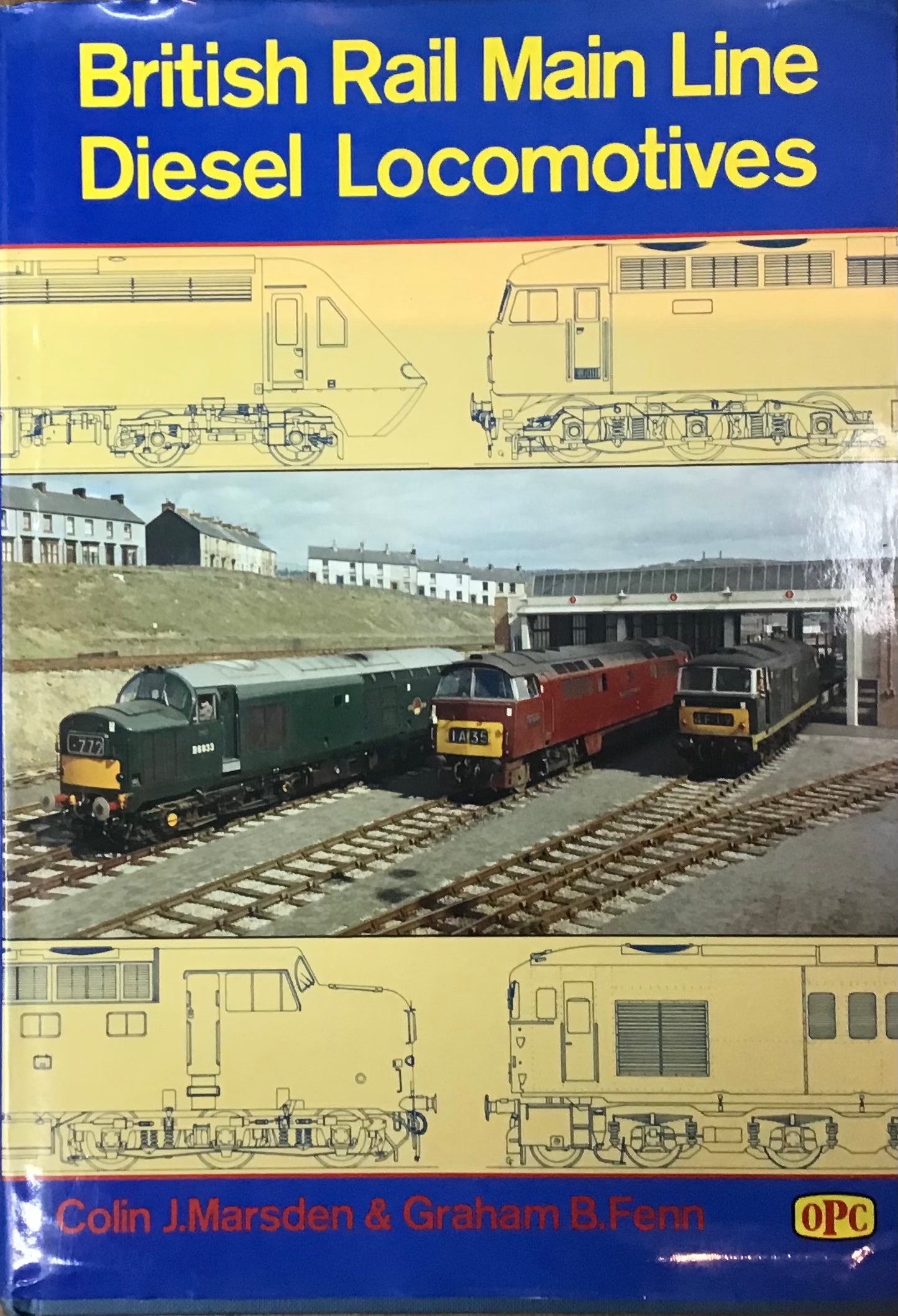 British Rail Main Line Diesel Locomotives by Colin J. Marsden & Graham B.Fenn - Chester Model Centre