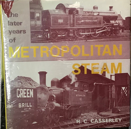 The Later Years of Metropolitan Steam by H.C. Casserley - Chester Model Centre