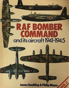 RAF Bomber Command and it's Aircraft 1941-1945 Vol 2 by James Goulding & Philip Moyes - Chester Model Centre