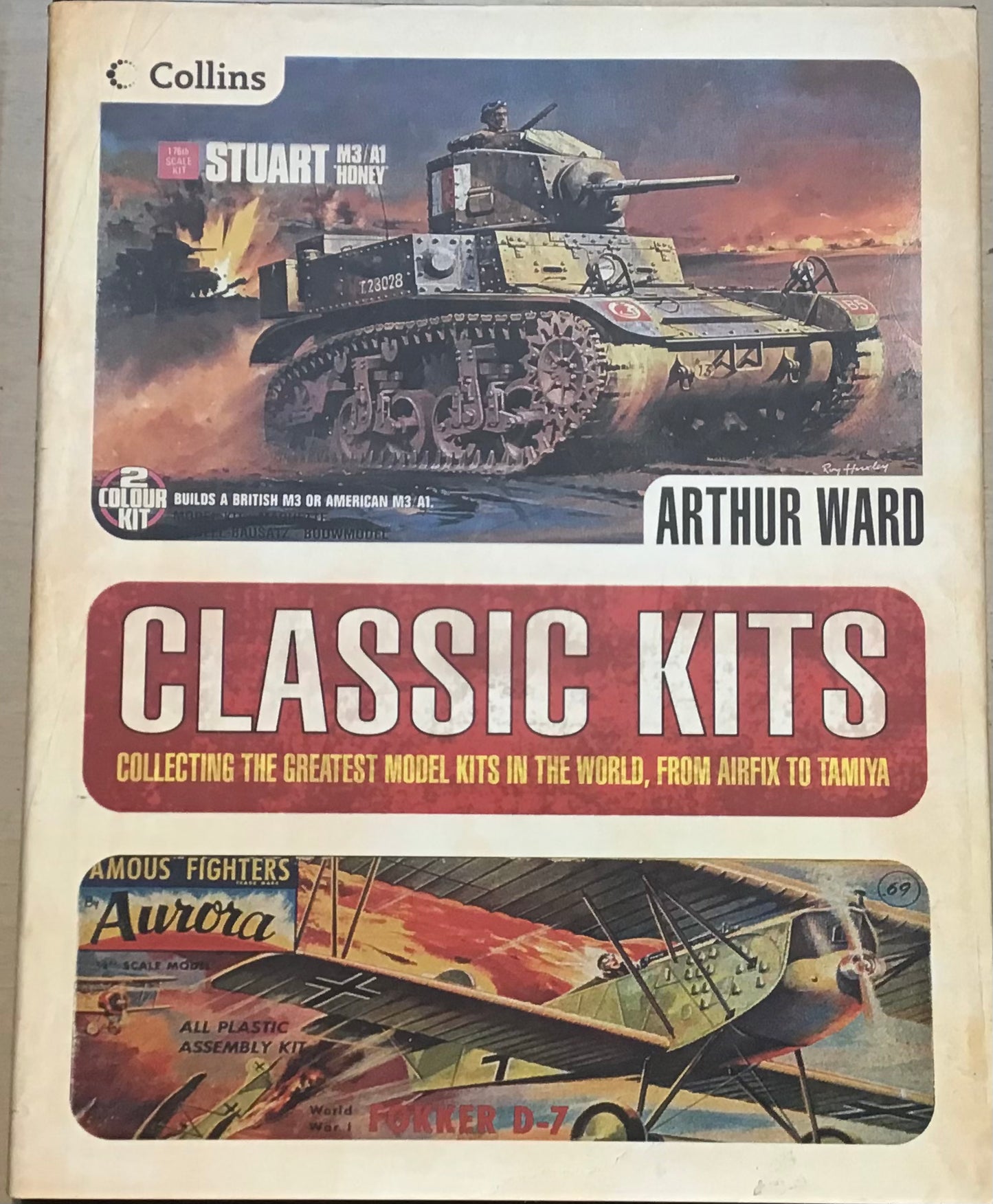 Classic Kits : Collecting the Greatest Model Kits in the World, from Airfix to Tamiya - Arthur Ward - Chester Model Centre
