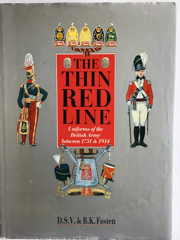 The Thin Red Line: Uniforms of the British Army Between 1751 & 1914 by D.S.V. & B.K. Fosten - Chester Model Centre