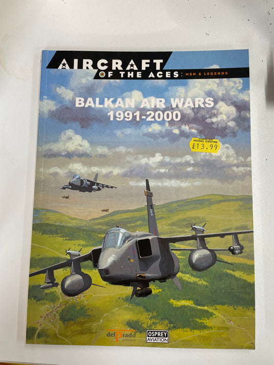 Aircraft of the Aces: Men and Legends- Balkan Air Wars 1991-2000 - Chester Model Centre