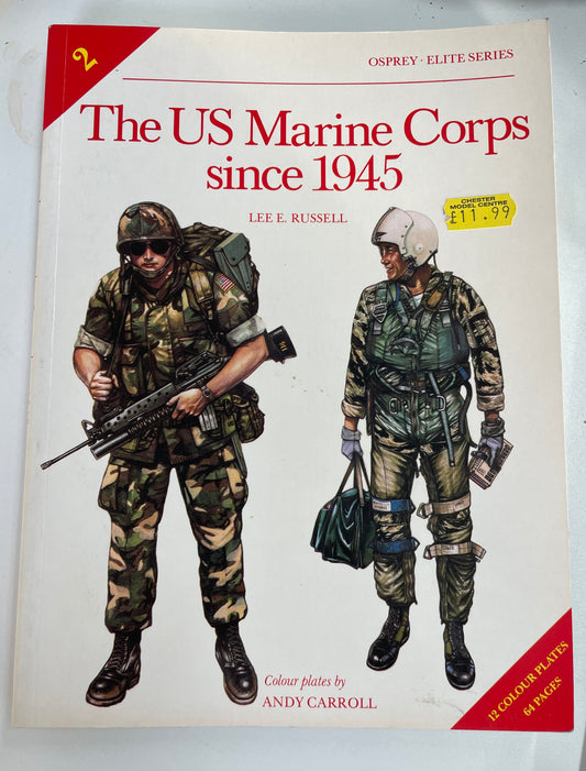 The US Marine Corps Since 1945 by Lee E. Russell and Andy Carroll (Red cover) - Chester Model Centre