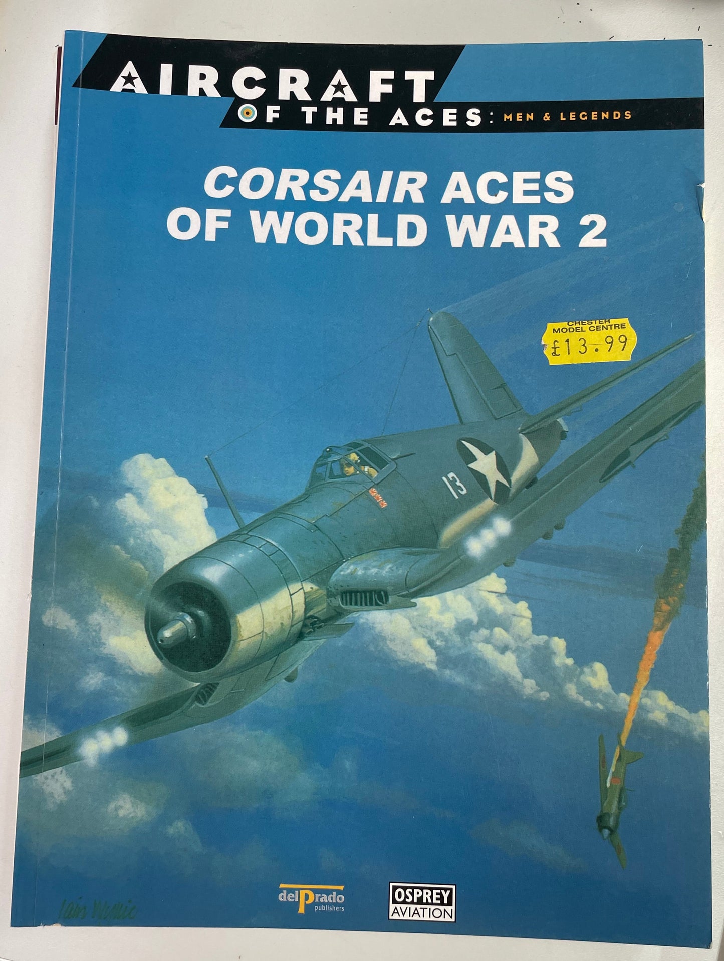 Aircraft of the Acces: Men & Legends - Corsair Aces of World War 2 - Chester Model Centre