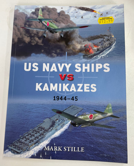 US Navy Ships VS Kamikazes 1944-45 by Mark Stille - Chester Model Centre
