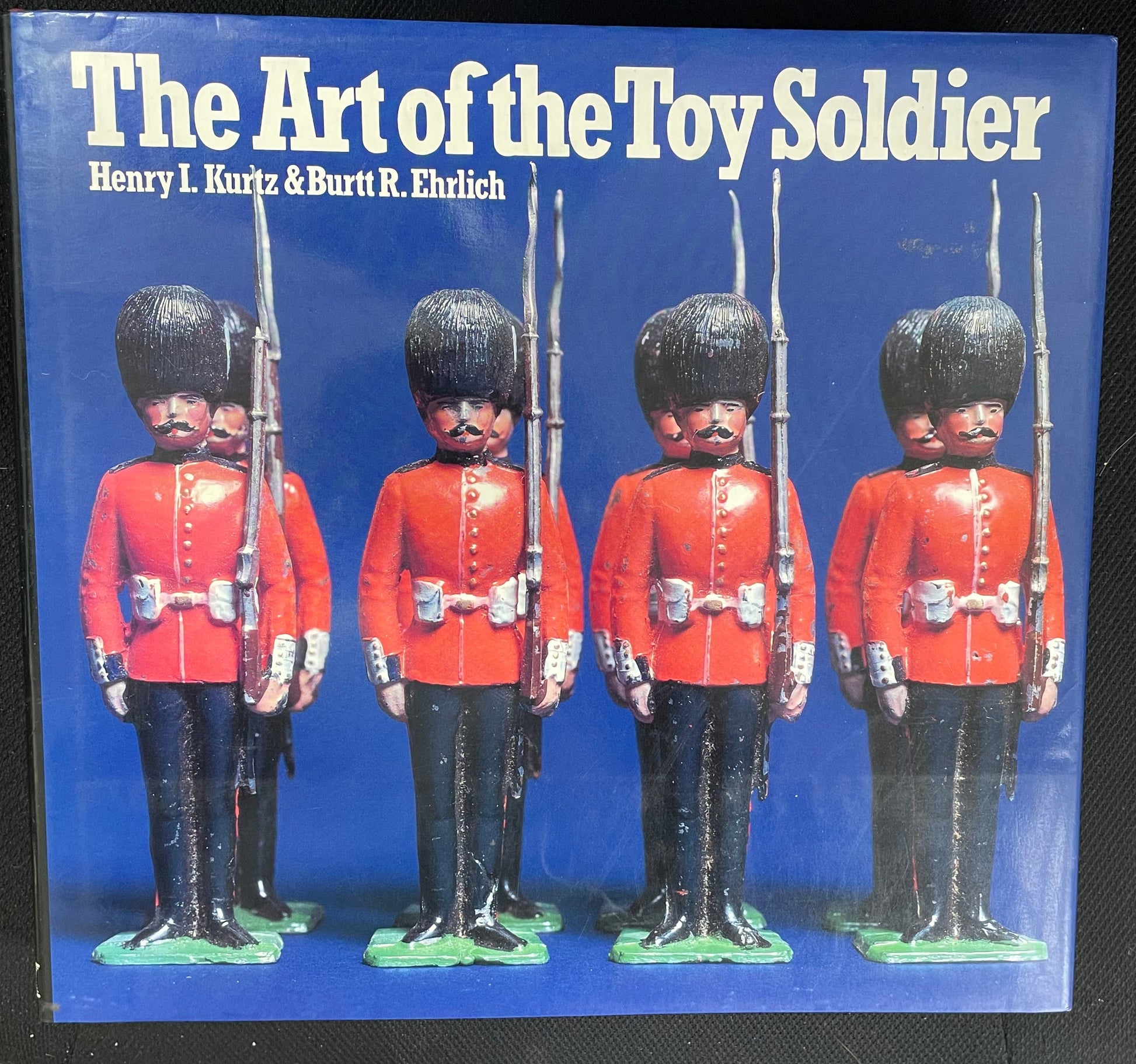 The Art of The Toy Soldier by Henry I. Kurtz & Burtt R. Ehrlich - Chester Model Centre